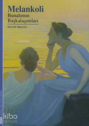 Melankoli Bunalımın Başkalaşımları