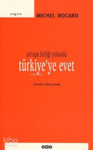 Avrupa Birliği Yolunda Türkiye ye Evet