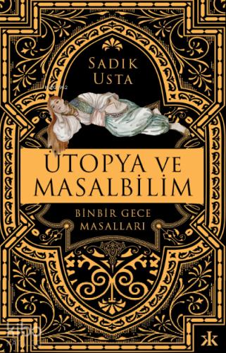 Ütopya ve Masalbilim Binbir Gece Masalları