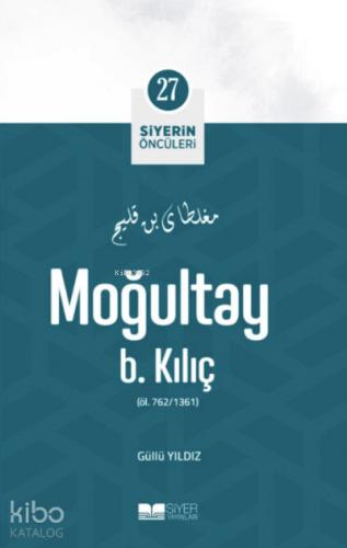 Moğultay B Kılıç Siyerin Öncüleri 27