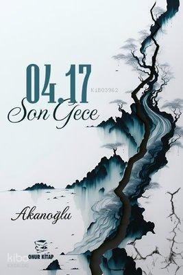 04 17 Son Gece