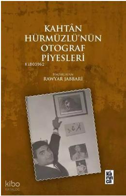 Kahtan Hürmüzlü nün Otograf Piyesleri