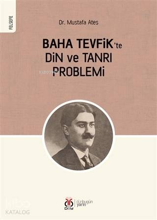 Baha Tevfik te Din ve Tanrı Problemi