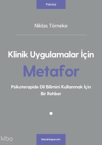 Klinik Uygulamalar İçin Metafor