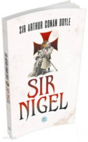 Sir Nigel Sir Arthur Conan Doyle 65 İndirim