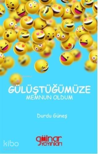 Gülüştüğümüze Memnun Oldum