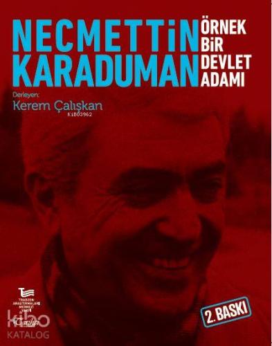 Necmettin Karaduman Örnek Bir Devlet Adamı