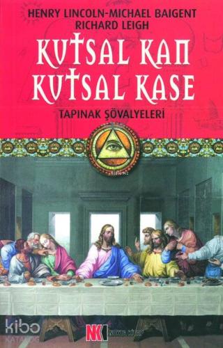Tapınak Şövalyeleri 1 Kutsal Kan Kutsal Kase Savaşçı Keşişler Tarikatı