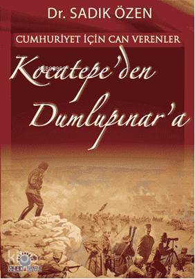 Cumhuriyet İçin Canverenler Kocatepe den Dumlupınar a