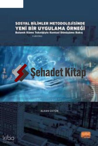 Sosyal Bilimler Metodolojisinde Yeni Bir Uygulama Örneği Bulanık Küme Tekniğiyle Kentsel Dönüşüme Bakış