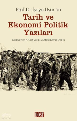 Prof Dr İşaya Üşür ün Tarih ve Ekonomi Politik Yazıları