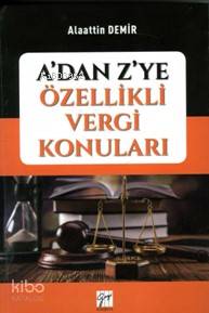A dan Z ye Özellikli Vergi Konuları