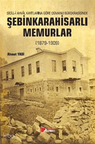 Şebinkarahisarlı Memurlar 1879 1909