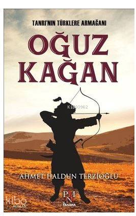 Tanrı nın Türklere Armağanı Oğuz Kağan