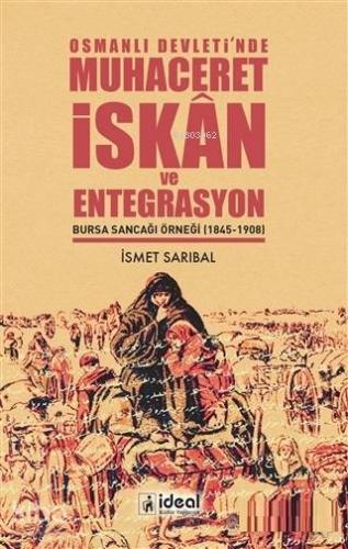 Osmanlı Devleti nde Muhaceret İskan ve Entegrasyon