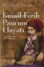İsmail Ferik Paşa nın Hayatı