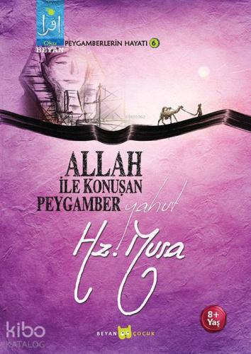 Allah İle Konuşan Peygamber Yahut Hz Musa