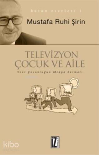 Aile ve Çocuğun Medya Sarmalı
