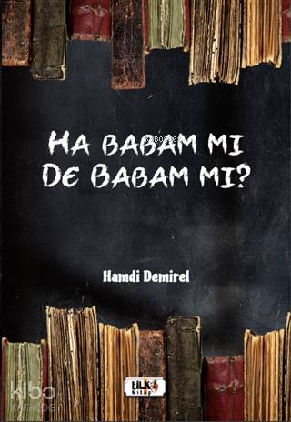 Ha Babam Mı De Babam Mı