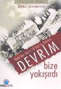 Devrim Bize Yakışırdı Dam dan Dar a 78 liler in Öyküsü