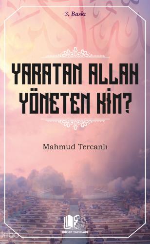 Yaratan Allah Yöneten Kim