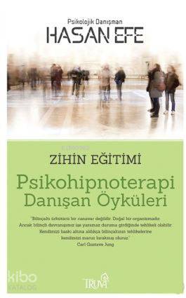 Psikohipnoterapi Danışan Öyküleri Hasan Efe 67 İndirim