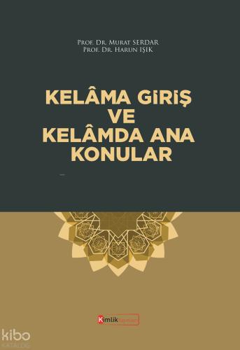 Kelama Giriş ve Kelamda Ana Konular