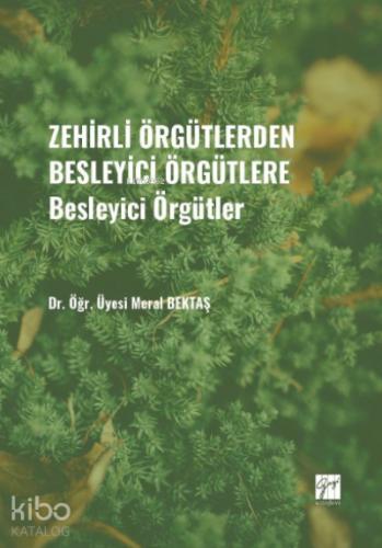 Zehirli Örgütlerden Besleyici Örgütlere Besleyici Örgütler Dr Öğr Üyesi Meral BEKTAŞ