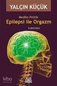 Epilepsi ile Orgazm Mediko Politik