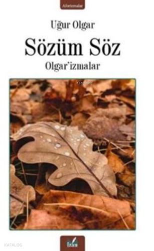 Sözüm Söz Olgar izmalar