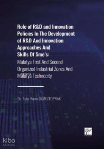 Role of R D and Innovation Policies In The Development of R D And Innovation Approaches And Skills Of Sme s