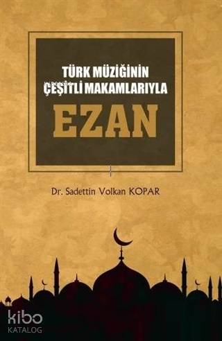 Türk Müziğinin Çeşitli Makamlarıyla Ezan CD li