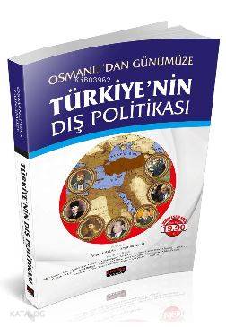 Osmanlı dan Günümüze Türkiye nin Dış Politikası