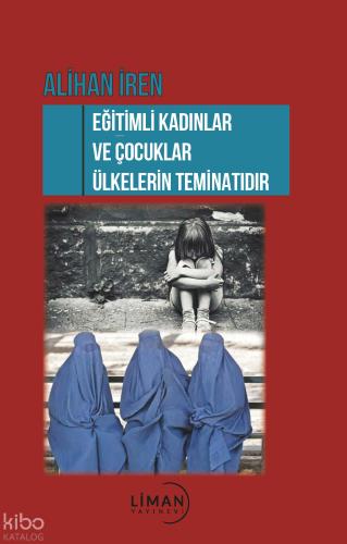Eğitimli Kadınlar ve Çocuklar Ülkelerin Teminatı
