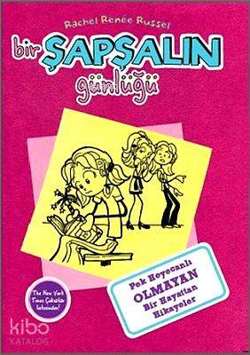 Bir Şapşalın Günlüğü 1 Pek Heyecanlı Olmayan Bir Hayattan Hikayeler