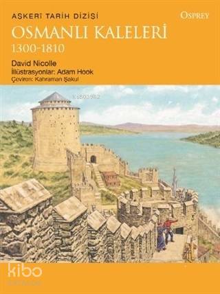 Osmanlı Kaleleri 1300 1810