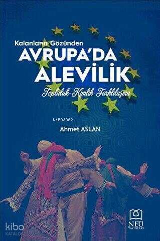 Kalanların Gözünden Avrupa da Alevilik Topluluk Kimlik Farklılaşma