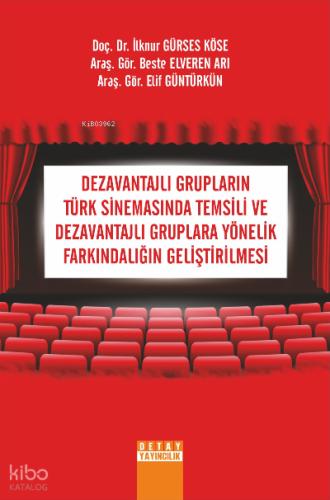 Dezavantajlı Grupların Türk Sinemasında Temsili Ve Dezavantajlı Gruplara Yönelik Farkındalığın Geliştirilmesi