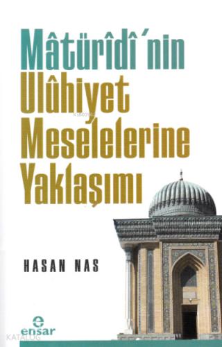 Maturidi nin Uluhiyet Meselelerine Yaklaşımı