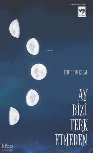 Ay Bizi Terk Etmeden