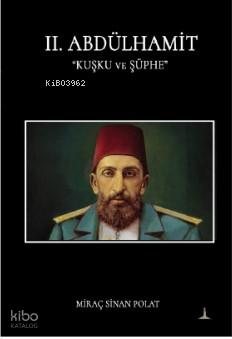 II Abdülhamid Kuşku ve Şüphe