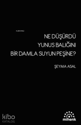 Ne Düşürdü Yunus Balığını Bir Damla Suyun Peşine