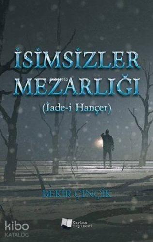 İsimsizler Mezarlığı İade i Hançer