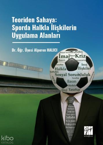 Teoriden Sahaya Sporda Halkla İlişkilerin Uygulama Alanları