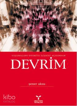 Yaşamalanı Otorite İlişkisi Açısından Devrim