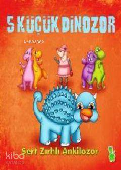 5 Küçük Dinozor Sert Zırhlı Ankilozor
