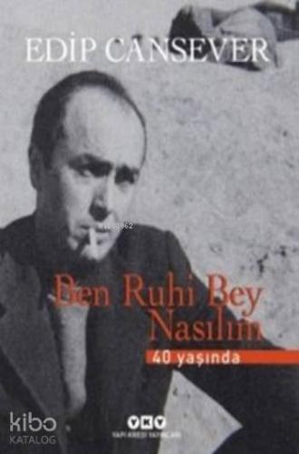 Ben Ruhi Bey Nasılım