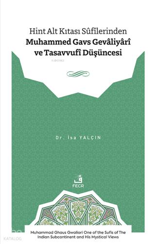 Hint Alt Kıtası Sûfîlerinden Muhammed Gavs Gevâliyârî ve Tasavvufî Du şu ncesi
