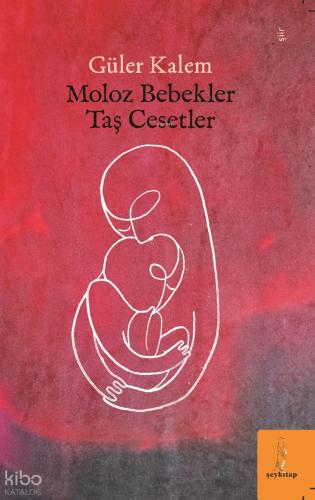 Moloz Bebekler Taş Cesetler