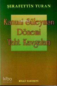 Kanuni Sultan Süleyman Dönemi Taht Kavgaları